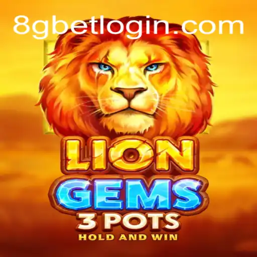 Descubra as Emoções do Jogo LionGems3pots com 8gbet