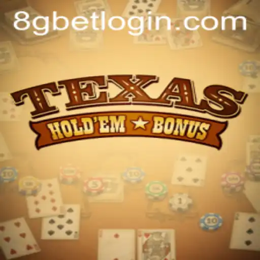 Explorando o Jogo de Cartas Texas Hold'em Bonus com 8gbet